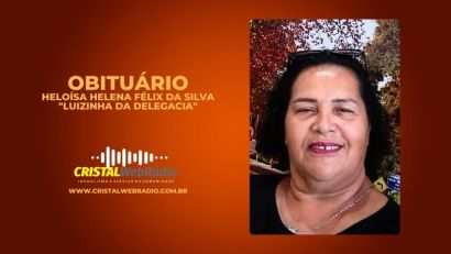 Comunicado de falecimento de Heloísa Helena Félix da Silva, conhecida como a  "Luizinha da Delegacia"