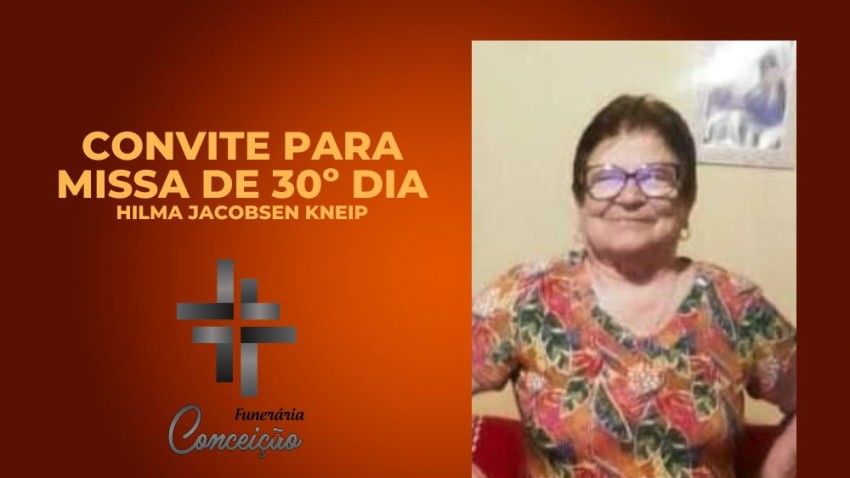 CONVITE PARA MISSA DE 30º DIA DE FALECIMENTO DE HILMA JACOBSEN KNAIP
